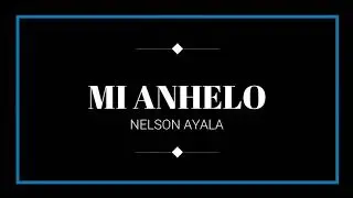 Mi Anhelo (Nelson Ayala)