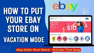 How to Put eBay Listings on Vecation Mode - Active Time Away | eBay Time Away