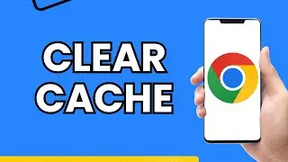 How to clear cache on google chrome android