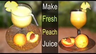 Fresh Peach Juice Recipe | How to Make Fresh Peach Juice | By Limitless Cooking With Ayesha