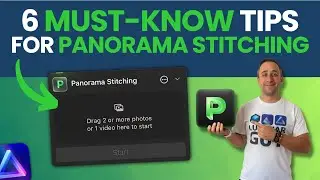 6 Must-Know Tips for PANORAMA STITCHING in Luminar NEO