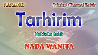 TARHIRIM ll KARAOKE CHA CHA BATAK ll MARSADA BAND ll NADA WANITA B=DO