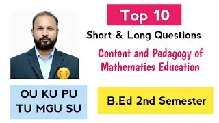 Top 10 Short & Long Questions Content and Pedagogy of Mathematics Education B.Ed 2nd Semester II Sem