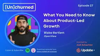 What You Need to Know About Product-Led Growth With OpenView&rsquo;s Blake Bartlett