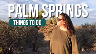 3 Must-Do Activities in Palm Springs, CA | Joshua Tree, Windmills & Aerial Tramway 🌴🌵