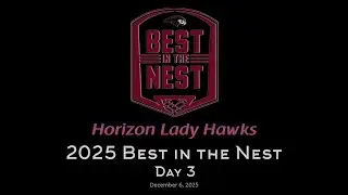 Lady Hawks, Best in the Nest Day 3