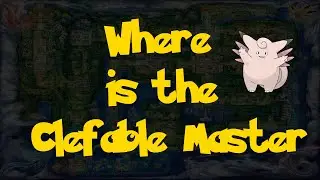 Where Is: The Clefable Master (Pokemon: Let's Go, Pikachu!/Eevee!)
