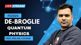 APPLIED PHYSICS || De-Broglie || IMRAN SIR || GET TUTORIALS || Quantum Phyics || FE2025 || NEP2020