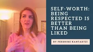 Self-worth | being respected is better than being liked
