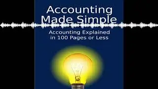 Accounting Made Simple in 100 Pages or Less