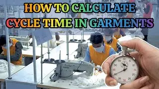 What is Cycle Time in Garments | How to Calculate Cycle Time in Garments 
