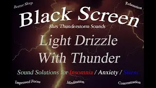 Thunder Storm and a Light Drizzle Rain Sounds for Sleep/Stress/Anxiety/Relax/Insomnia