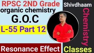 RPSC 2nd Grade GOC L55 | G.O.C Complete Class(Resonance Effect) Part 12 By N. S. Rajput Sir