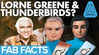 FAB Facts: Lorne Greene's Connection to Thunderbirds