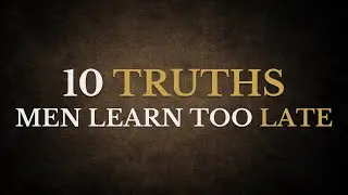 10 Stoic Truths Men Learn Too Late #Stoicism #SelfMastery