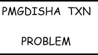 pmgdisha txn id mismatch soluction