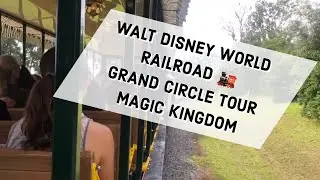 Walt Disney World Railroad - Grand Circle Tour - Magic Kingdom