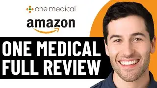 AMAZON ONE MEDICAL APP (FULL PROS/CONS REVIEW ) | AMAZON MEDICAL CARE EXPLAINED - AMAZON HEALTHCARE