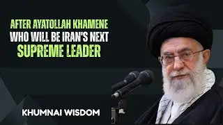 After Ayatollah Khamenei, Who Will Be Iran's Next Supreme Leader | Imam Ali Khamenei