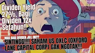 Crazy!!! US OXLC (Oxford Lane Capital Corp) Stock Dividend Yield 27% and Distributed Every Month!!