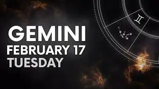 GEMINI - TODAY HOROSCOPE - February 17, 2026