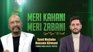 Syed Kirmani Life Story || Meri Kahani Meri Zabani Sajid Rizvi ke Saath || Epi 10