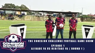 COHESION CHALLENGE FOOTBALL GAME SHOW II ROUND 1