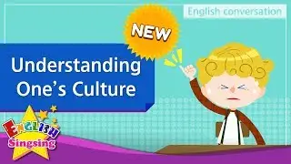 [NEW] 25. Understanding One&rsquo;s Culture (English Dialogue) - Role-play conversation for Kids