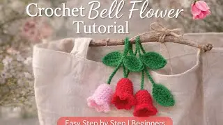 Crochet Bell Flower Tutorial 🌸 | Easy Step by Step | Beginners