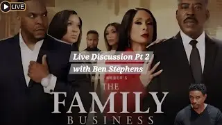 The Family  Business Live Part 2 W/Ben Stephens 