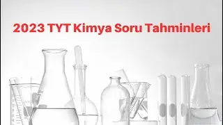 2023 TYT KİMYA TAHMİNLERİM:)