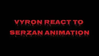Vyron react to Serzan animation ... 🇵🇸Vs🇮🇱