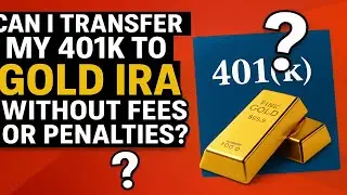 Can I Transfer My 401k to Gold IRA Without Fees or Penalties?