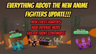 Everything about the New Anime Fighters Update !!! - New Defense Mode, Chest Rarities!