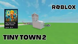 Tiny Town 2 City Builder Tycoon Roblox Первый взгляд