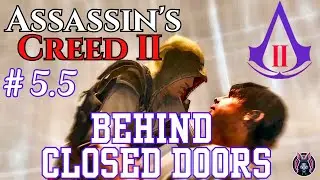 ⚔️ Assassin&rsquo;s Creed II 🕵️&zwj;♂️ Sequence 5: Loose Ends | Memory 5.5 &ndash; Behind Closed Doors 🔐