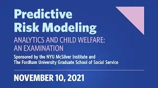 Predictive Risk Modeling &mdash;​ Analytics and Child Welfare: An Examination