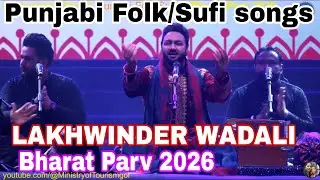 LAKHWINDER WADALI - PUNJABI FOLK/SUFI  Songs at BHARAT PARV 2026 | Red Fort, New Delhi