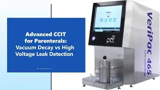 Advanced CCIT for Parenterals: Vacuum Decay vs High Voltage Leak Detection