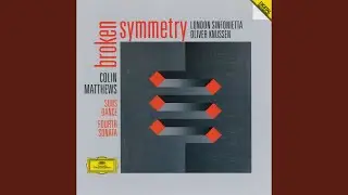 C. Matthews: Broken Symmetry (1991-92) : 1. Allegro (Introduction I)