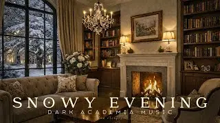 Cozy Snowy Evening by the Fireplace | Dark Academia Piano & Strings for Study, Reading & Sleep
