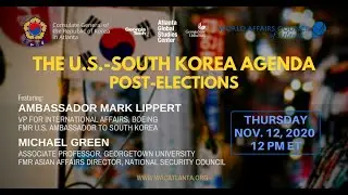 The US-Korea Agenda Post US Elections feat. Ambassador Lippert and Dr. Green