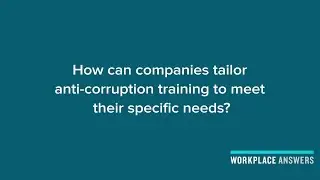 How Can Companies Tailor Anti-Corruption Training?
