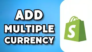 How To Add Multiple Currency in Shopify (2023 Guide)