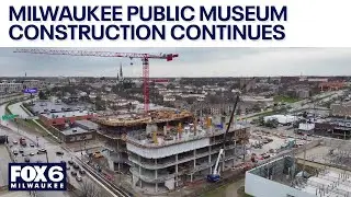 New Milwaukee Public Museum construction update | FOX6 News Milwaukee