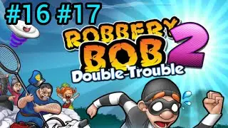 Robbery Bob 2: Double Trouble - Chapter 1 - Part 16 and 17 | Hindi