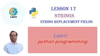 string replacement fields | Strings | python programming for beginners