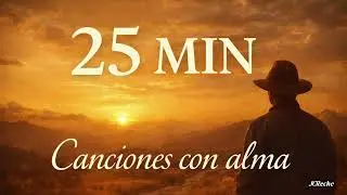 Canciones con alma | 25 minutos de música original