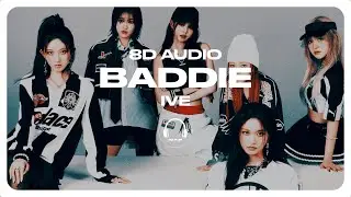 IVE (아이브) - Baddie [8D AUDIO] 🎧USE HEADPHONES🎧