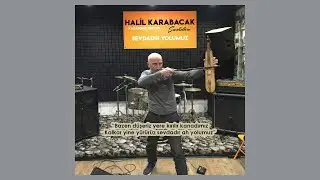 HALİL KARABACAK - SEVDADIR YOLUMUZ
